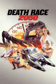 ดูหนังออนไลน์ Death Race 2050 (2017) ซิ่งสั่งตาย 2050